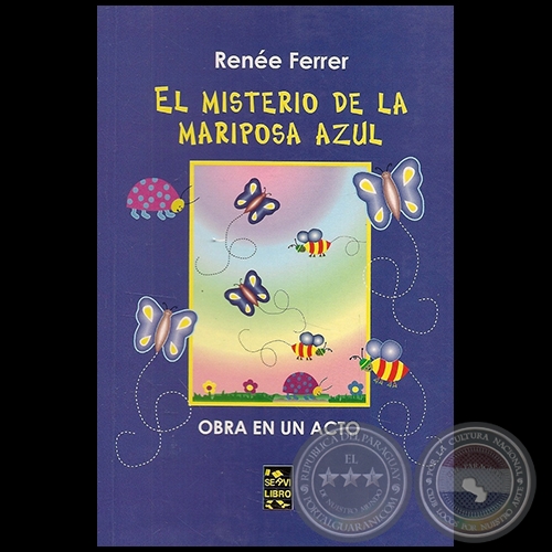 EL MISTERIO DE LA MARIPOSA AZUL - Autora: RENÉE FERRER - Año 2011